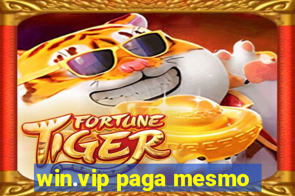 win.vip paga mesmo